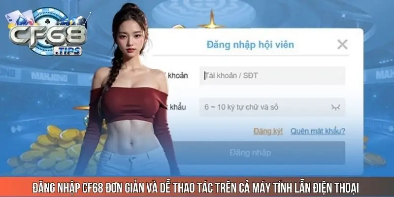 dang-nhap-cf68-don-gian-va-de-thao-tac-tren-ca-may-tinh-lan-dien-thoai